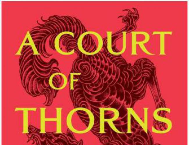 A COURT OF THORNS AND ROSES by SARAH J. MAAS (BOOK 1) (MSRP $25)