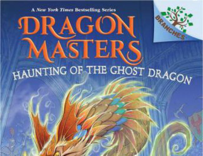 DRAGON MASTERS #27 - HAUNTING OF THE GHOST DRAGON by TRACY WEST