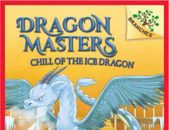 DRAGON MASTERS #9 - CHILL OF THE ICE DRAGON by TRACY WEST