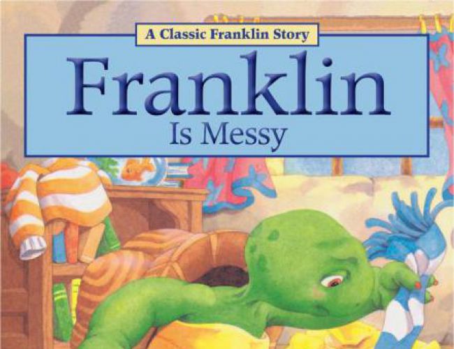 FRANKLIN IS MESSY by PAULETTE BOURGEOIS