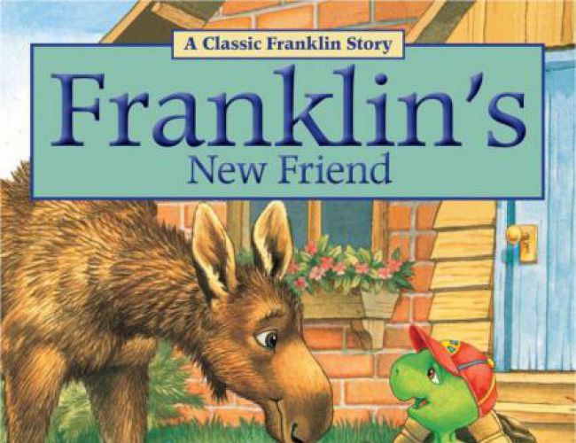 FRANKLIN'S NEW FRIEND by PAULETTE BOURGEOIS