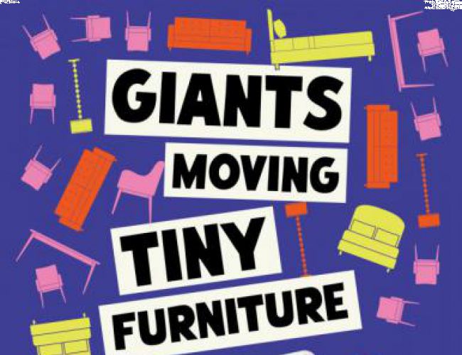 GIANTS MOVING TINY FURNITURE