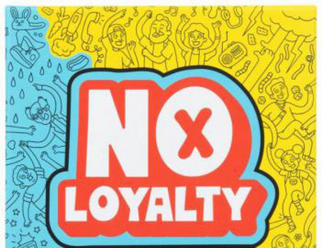 NO LOYALTY