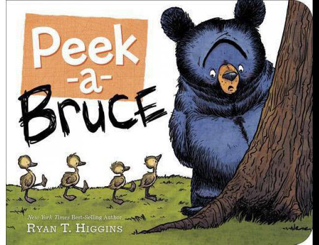 PEEK A BRUCEby RYAN T. HIGGINS (KIDS 3)