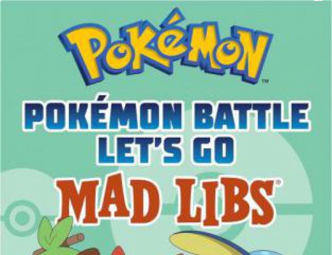 POKEMON BATTLE LET'S GO MAD LIBS