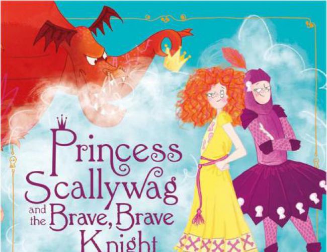PRINCESS SCALLYWAG AND THE BRAVE, BRAVE KNIGHT