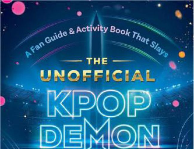 THE UNOFFICIAL K-POP DEMON HUNTERS HANDBOOK