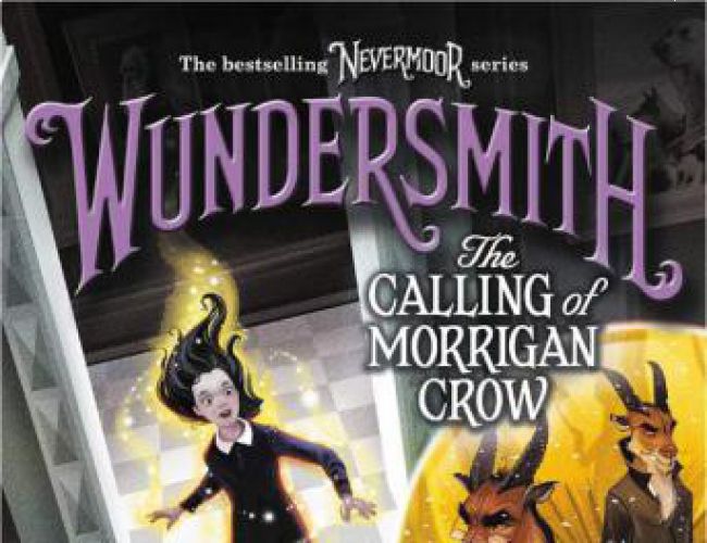 WUNDERSMITH: THE CALLING OF MORRIGAN CROW (NEVERMOOR BOOK 2) by JESSICA TOWNSEND