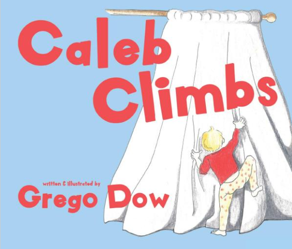 CALEB CLIMBS by GREGO DOW