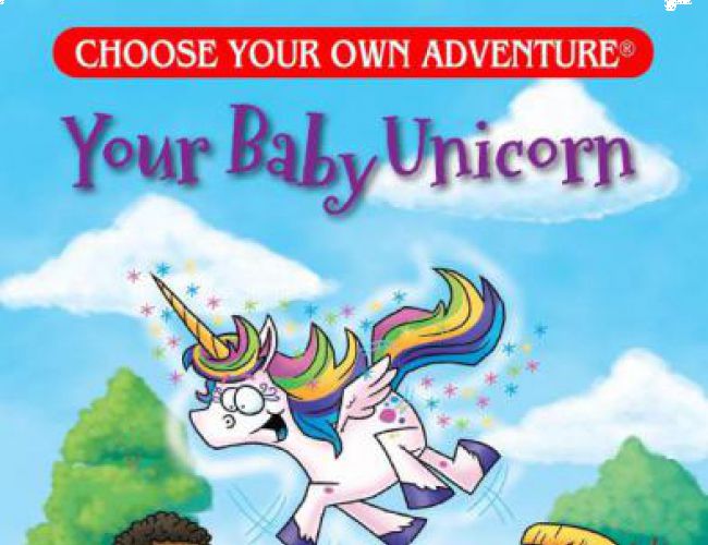 CHOOSE YOUR OWN ADVENTURE: YOUR BABY UNICORN