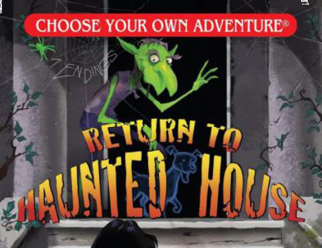 CHOOSE YOUR OWN ADVENTURE: RETURN TO HAUNTED HOUSE
