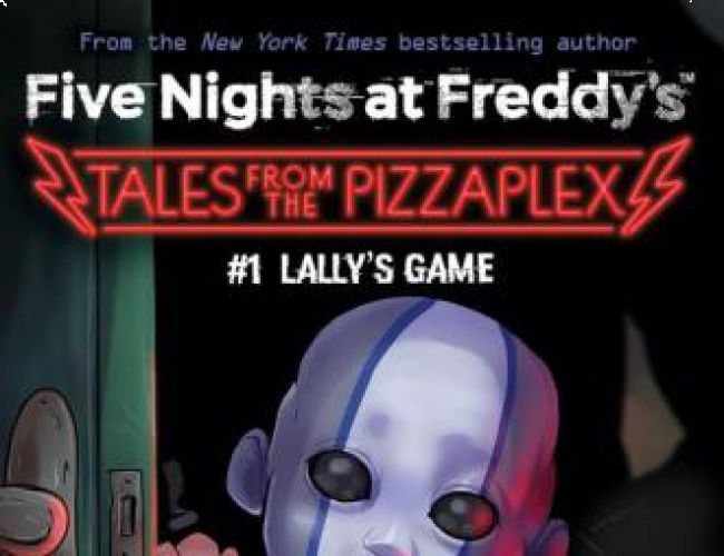FNAF: TALES FROM THE PIZZAPLEX BOOK 1 - LALLY'S GAME
